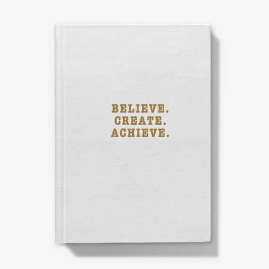 Believe Create Achieve Manifesting Journal